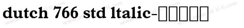 dutch 766 std ltalic字体转换